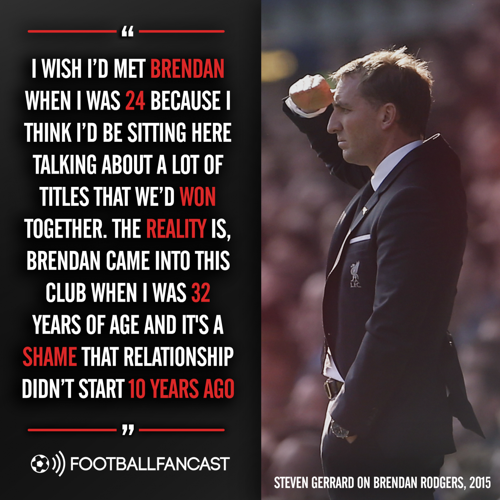 Steven Gerrard quote on wishing he'd met Brendan Rodgers at 24