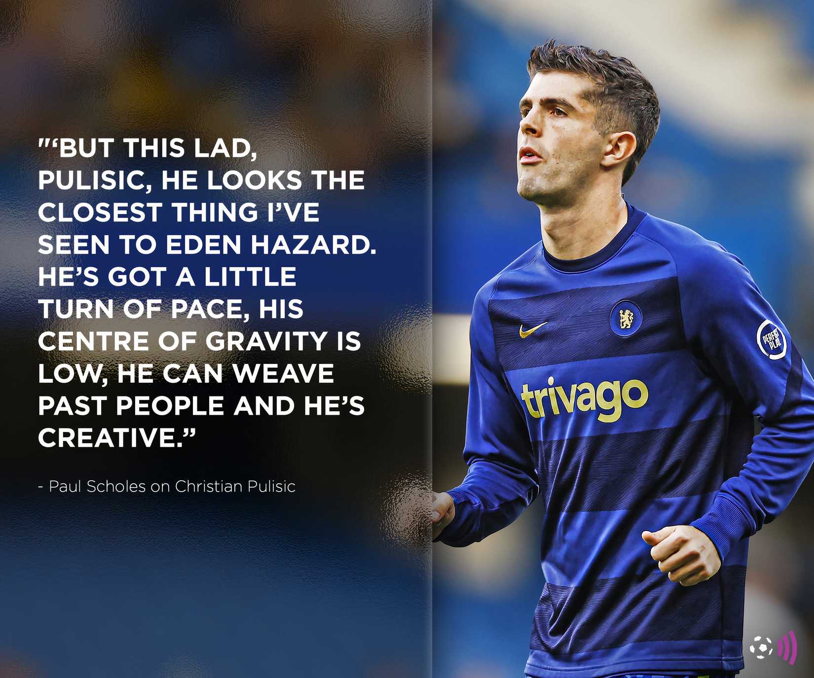 Pulisic-Eden-Hazard-Quote-Timeless